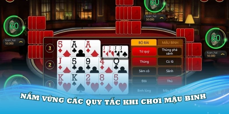 Nắm vững các quy tắc khi chơi mậu Binh