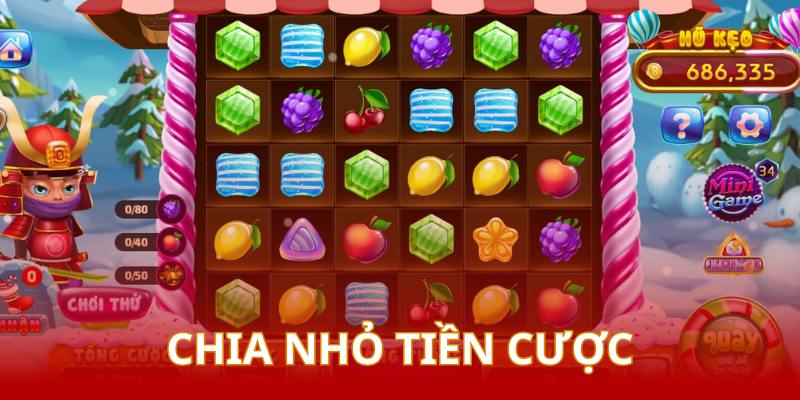 Hội viên cần chia nhỏ vốn cược khi trải nghiệm Candy Fruit 