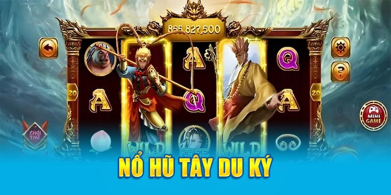 Đôi nét về siêu phẩm game slot Tây Du Ký 